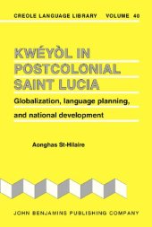 book Kwéyòl in Postcolonial Saint Lucia: Globalization, language planning, and national development