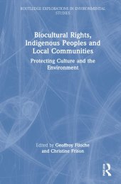 book Biocultural Rights, Indigenous Peoples and Local Communities: Protecting Culture and the Environment