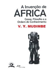 book A Invenção de África  Gnose, Filosofia e a Ordem do Conhecimento