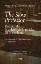 book The Slow Professor: Desafiando la cultura de la rapidez en la academia