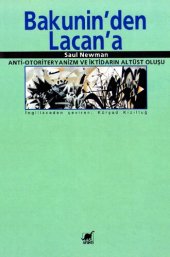 book Bakunin'den Lacan'a Anti-Otoriteryanizm ve İktidarın Altüst Oluşu