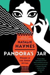 book Pandora's Jar: Women in the Greek Myths