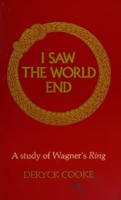 book I Saw the World End: A Study of Wagner's Ring