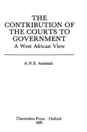 book The contribution of the courts to government : a West African view