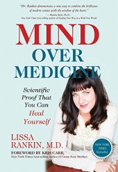 book Mind Over Medicine: Scientific Proof That You Can Heal Yourself