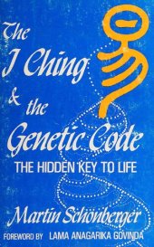 book The I Ching and the genetic code: The hidden key to life