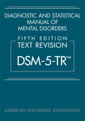 book Diagnostic and Statistical Manual of Mental Disorders : Fifth Edition Text Revision DSM-5-TR™