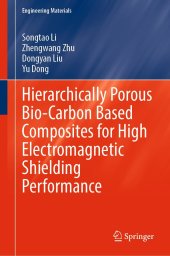 book Hierarchically Porous Bio-Carbon Based Composites for High Electromagnetic Shielding Performance