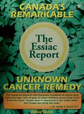 book The Essiac Tea Report and Rene Caisse - Canada's Remarkable Natural Cancer Remedy - The true story of a Canadian herbal cancer remedy and of the thousands of lives it continues to save.