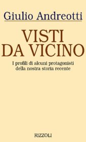 book Visti da vicino. I profili di alcuni protagonisti della nostra storia recente