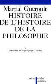 book Dianoématique, livre 1: Histoire de l'histoire de la philosophie, volume 1: En Occident, des origines jusqu'à Condillac