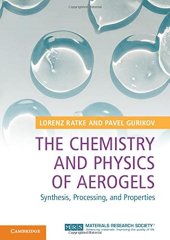 book The Chemistry and Physics of Aerogels: Synthesis, Processing, and Properties