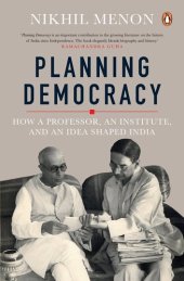 book Planning Democracy: How A Professor, An Institute, And An Idea Shaped India