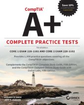 book COMPTIA A+ COMPLETE PRACTICE TESTS : core 1 exam 220-1101 and core 2 exam 220-1102.