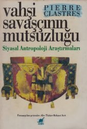 book Vahşi Savaşçının Mutsuzluğu "Siyasal Antropoloji Araştırmaları"