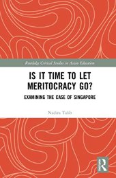 book Is It Time to Let Meritocracy Go?: Examining the Case of Singapore