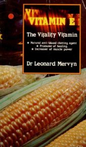 book Vitamin E : The Vitality Vitamin  ( Natural anti-blood clotting agent, promoter of healing, increaser of muscle power )