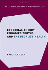 book Ecosocial Theory, Embodied Truths, and the People's Health