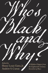 book Who's Black and Why? : A Hidden Chapter from the Eighteenth-Century Invention of Race