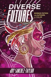 book Diverse Futures: Science Fiction and Authors of Color