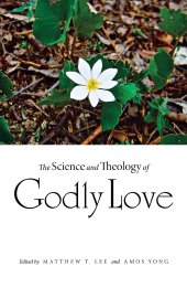 book The Science and Theology of Godly Love