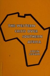 book The Western Crisis over Southern Africa: South Africa, Rhodesia, Namibia