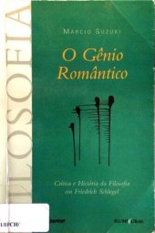 book O gênio romântico. Crítica e história da filosofia em Friedrich Schlegel