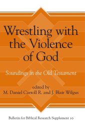 book Wrestling with the Violence of God: Soundings in the Old Testament