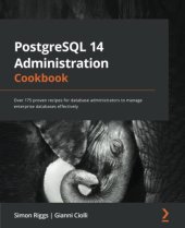 book PostgreSQL 14 Administration Cookbook: Over 175 proven recipes for database administrators to manage enterprise databases effectively