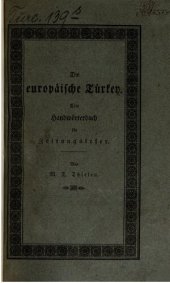 book Die Europäische Türkei : Ein Handwörterbuch, enthaltend die alphabetisch geordnete Beschreibung aller türkischen Provinzen in Europa, ihrer Bewohner ...