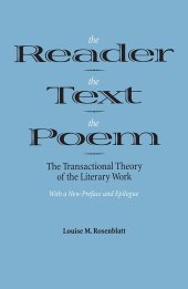 book The Reader, the Text, the Poem: The Transactional Theory of the Literary Work