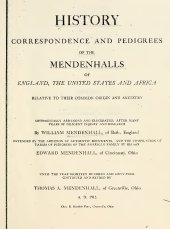 book History, correspondence, and pedigrees of the Mendenhalls of England, the United States and Africa : relative to their common origin and ancestry