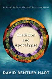 book Tradition and Apocalypse: An Essay on the Future of Christian Belief