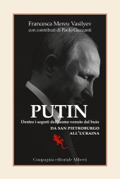 book Putin. Dentro i segreti dell'uomo venuto dal buio. Da San Pietroburgo all'Ucraina