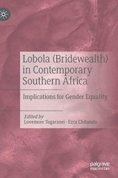 book Lobola (Bridewealth) in Contemporary Southern Africa: Implications for Gender Equality