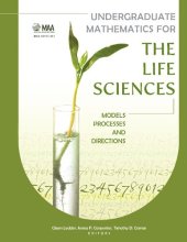 book Undergraduate mathematics for the life sciences : models, processes, and directions