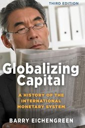 book Globalizing Capital: A History of the International Monetary System - Third Edition