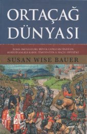 book Ortaçağ Dünyası: Roma İmparatoru Constantinus'un Hıristiyanlığı Kabul Etmesinden 1. Haçlı Seferi'ne