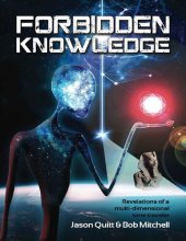 book Forbidden Knowledge: Revelations of a multi-dimensional time traveler