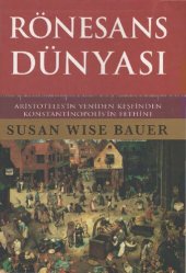 book Rönesans Dünyası: Aristoteles'in Yeniden Keşfinden Konstantinopolis'in Fethine