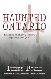 book Haunted Ontario 4: Encounters with Ghostly Shadows, Apparitions, and Spirits