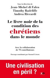 book Le livre noir de la condition des chrétiens dans le monde