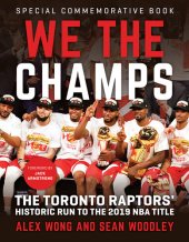 book We the Champs: The Toronto Raptors' Historic Run to the 2019 NBA Title