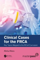 book Clinical Cases for the FRCA: Key Topics Mapped to the RCoA Curriculum