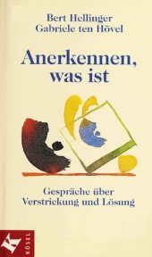 book Anerkennen, was ist: Gespräche über Verstrickung und Lösung