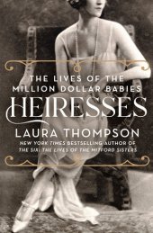 book Heiresses: The Lives of the Million Dollar Babies