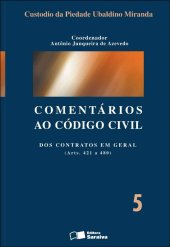 book Comentários ao código civil - 1ª edição de 2013: Dos contratos em geral (Arts. 421 a 480): Volume 5