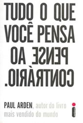 book Tudo o que Você Pensa, Pense ao Contrário