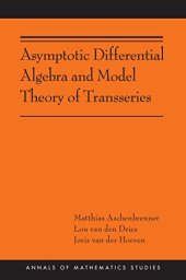 book Asymptotic Differential Algebra and Model Theory of Transseries