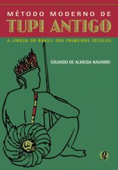 book Método moderno de tupi antigo: a língua do Brasil dos primeiros séculos